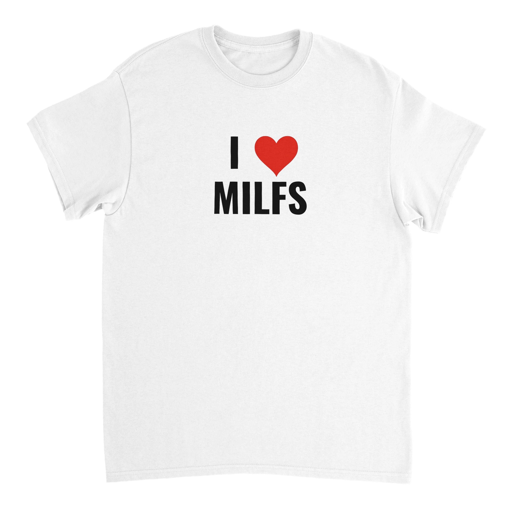 I LOVE MILFS T-Shirt